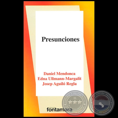 PRESUNCIONES - Autores: DANIEL MENDONCA / EDDNA ULLMANN-MARGALIT / JOSEP AGUIL REGLA - Ao 2019